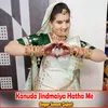 About Kanuda Jindmaiya Hatha Me Song